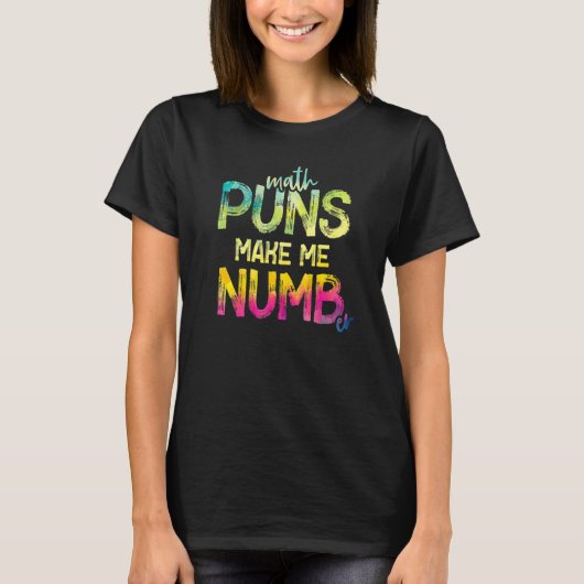 数学のプンスは私をNumb数学の先生の主題 Tシャツ (正面)