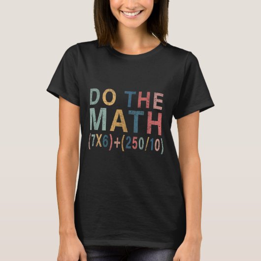 数学のミーム 教師のためのおもしろギフト、男子生徒 女子生徒 Tシャツ (正面)
