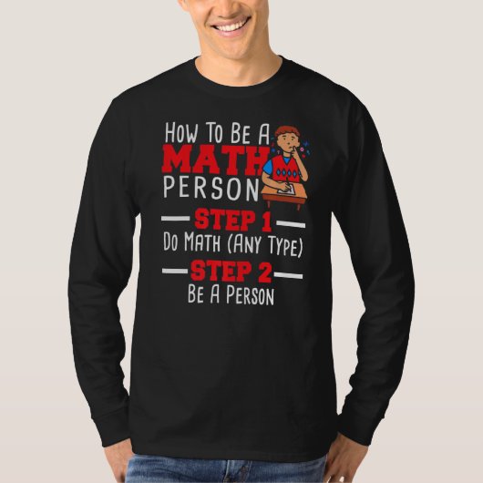 数学の人になる方法数学者の数学先生 Tシャツ (正面)