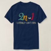数学の代数ユーモア2n1 tシャツ (デザイン正面)