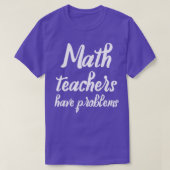 数学の先生おもしろいが数学の贈り物に問題がある Tシャツ (デザイン正面)
