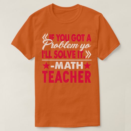 数学の先生で問題を解決 Tシャツ (デザイン正面)
