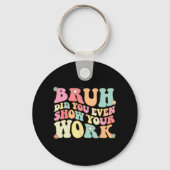 数学の先生のシャツBruhは自分の腕を見せてくれた キーホルダー (正面)