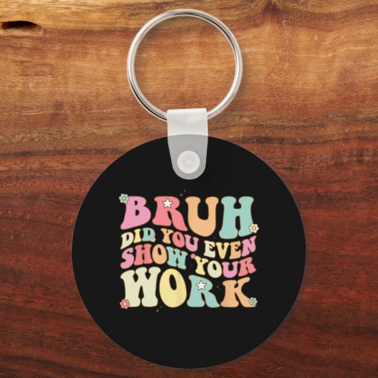 数学の先生のシャツBruhは自分の腕を見せてくれた キーホルダー (正面)