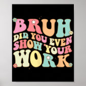 数学の先生のシャツBruhは自分の腕を見せてくれた ポスター (正面)