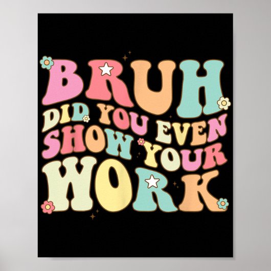 数学の先生のシャツBruhは自分の腕を見せてくれた ポスター (正面)