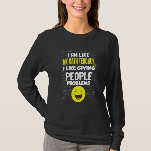 数学の先生与えのような人々が問題おもしろい数学 Tシャツ (正面)