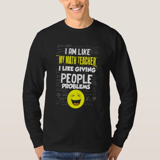 数学の先生与えのような人々が問題おもしろい数学 Tシャツ (正面)
