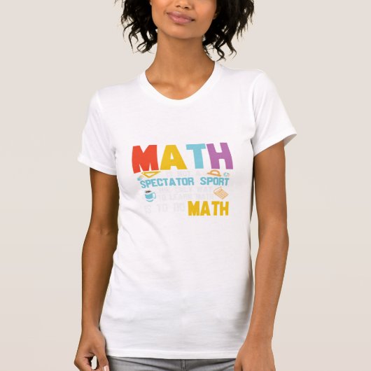 数学の先生数学は観戦スポーツではない Tシャツ (正面)