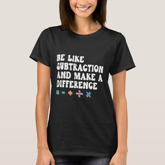 数学の先生、数学のように違いを生み出そう、 Tシャツ (正面)
