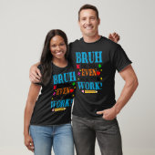 数学の先生Bruh君は仕事を見せた Tシャツ (ユニセックス)