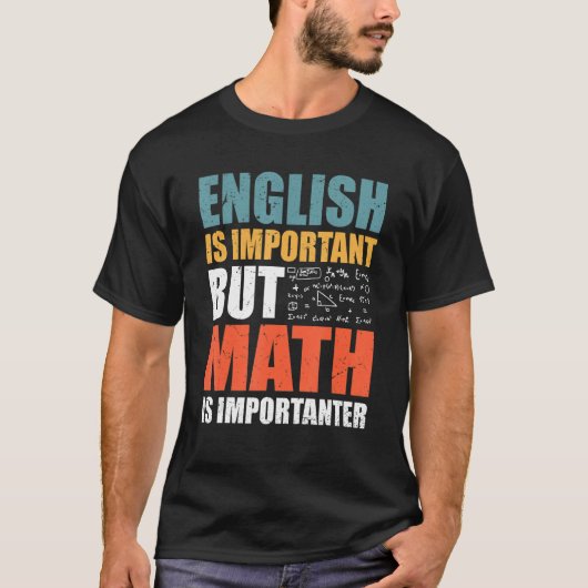 数学の引用文英語は重要だが、数学はインポである Tシャツ (正面)