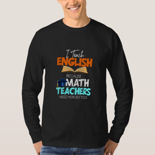 数学の教え先生はヒーローを必要とするため私は英語 Tシャツ (正面)