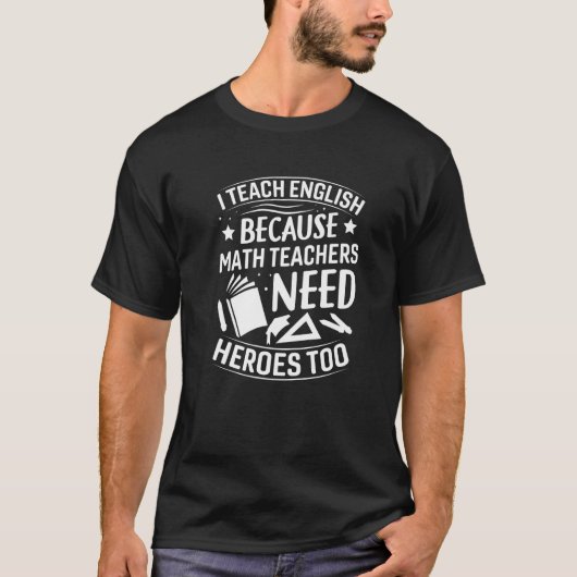 数学の教え先生はヒーローを必要とするため私は英語 Tシャツ (正面)