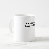 数学の教師に問題があります コーヒーマグカップ (正面左)
