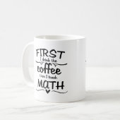 数学の教師のマグ-最初に私はコーヒーを飲みます コーヒーマグカップ (正面左)