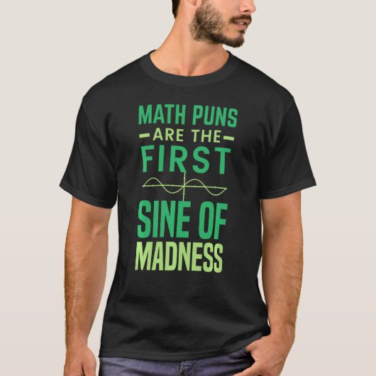 数学の教師Math Punは狂気の最初のサインである Tシャツ (正面)