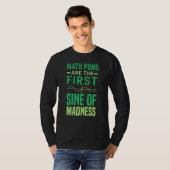 数学の教師Math Punは狂気の最初のサインである Tシャツ (正面フル)