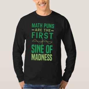 数学の教師Math Punは狂気の最初のサインである Tシャツ