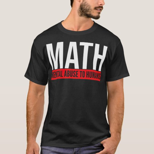 数学の精神的虐待を人間に数学の贈り物の子供たち Tシャツ (正面)