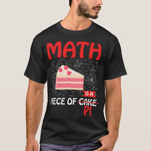 数学はパイの一部である – おもしろい Math Cake Pun Tシャツ (正面)