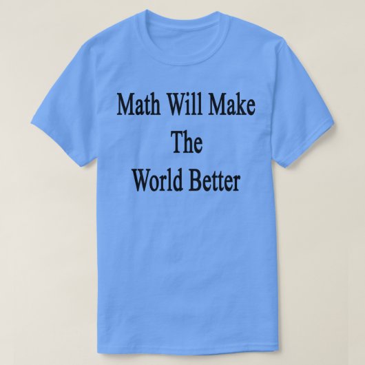 数学は世界を良くする Tシャツ (デザイン正面)