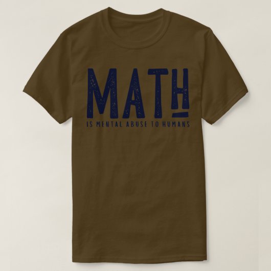 数学は人間に対する精神的虐待3 Tシャツ (デザイン正面)