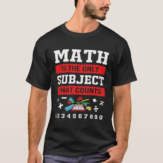 数学は子供を数える唯一の科目である Tシャツ (正面)