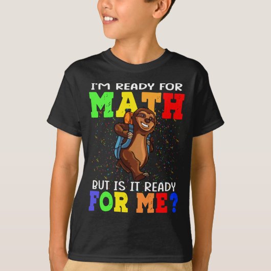 数学は準備はできているけど僕にはそれしかないんだ Tシャツ (正面)