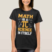 数学は独自の科学です 円周率シンボル π tシャツ (正面)
