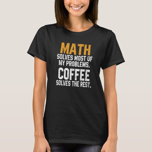 数学は私の問題を解決コーヒー先生パイ日Ge Tシャツ (正面)