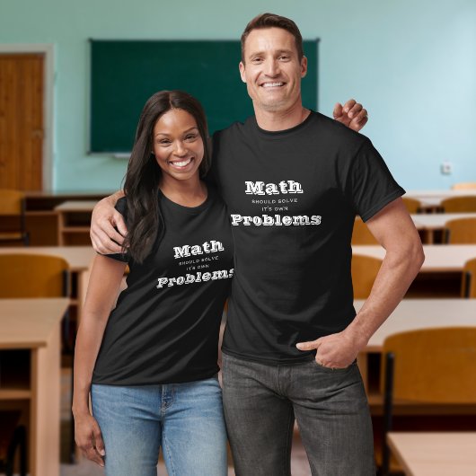 数学は自分で問題を解決すべき おもしろTシャツ Tシャツ