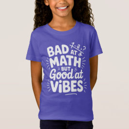 数学は苦手だけど、良い雰囲気は得意 Tシャツ