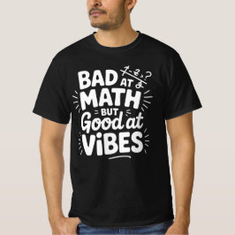 数学は苦手だけど、良い雰囲気は得意 Tシャツ