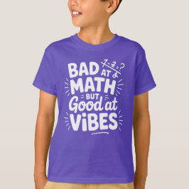 数学は苦手だけど、良い雰囲気は得意 Tシャツ