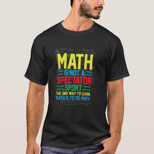 数学は観客スポーツではない 数学者 数学 Tシャツ (正面)