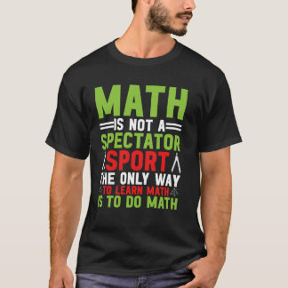 数学は観客スポーツではない 数学者 数学 Tシャツ