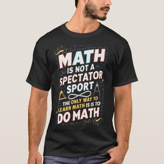 数学は観客スポーツではない 数学者 数学 Tシャツ (正面)