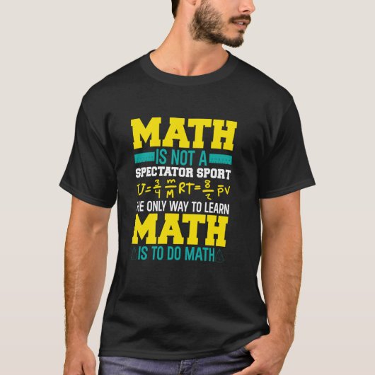 数学は観客スポーツではない 数学者 数学 Tシャツ (正面)