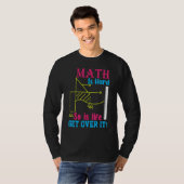 数学は難しい 人生も難しい 諦めろ Part I 数学 Tシャツ (正面フル)