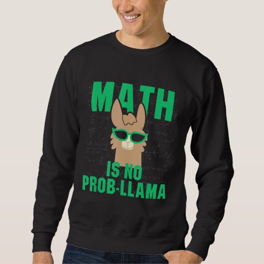 数学はNo Prob Laamaおもしろい問題Llama Pun Teache スウェットシャツ (正面)