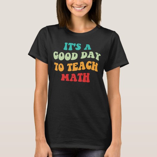 数学を教えるのに良い日だ I Tシャツ (正面)