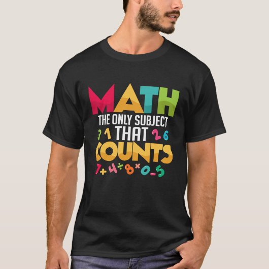 数学を数える科目は数学のみである先生 Tシャツ (正面)