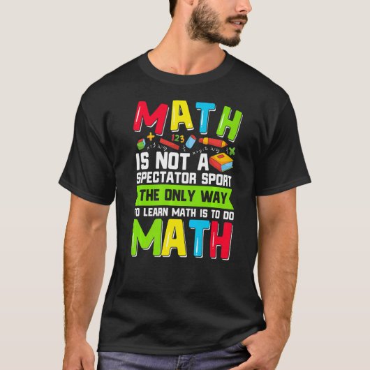 数学を行う唯一の学方法は数学の先生Cを行うこと Tシャツ (正面)