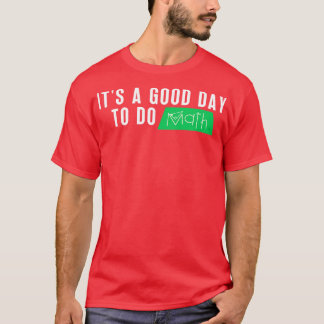 数学を行う良い日1 Tシャツ