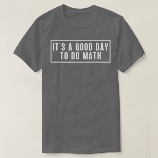 数学を行う良い日4 Tシャツ (デザイン正面)