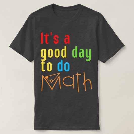 数学を行う良い日8 Tシャツ (デザイン正面)