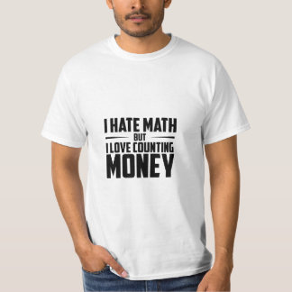 数学オタクの夢 僕には数学があるけど、お金数えるのが好き Tシャツ