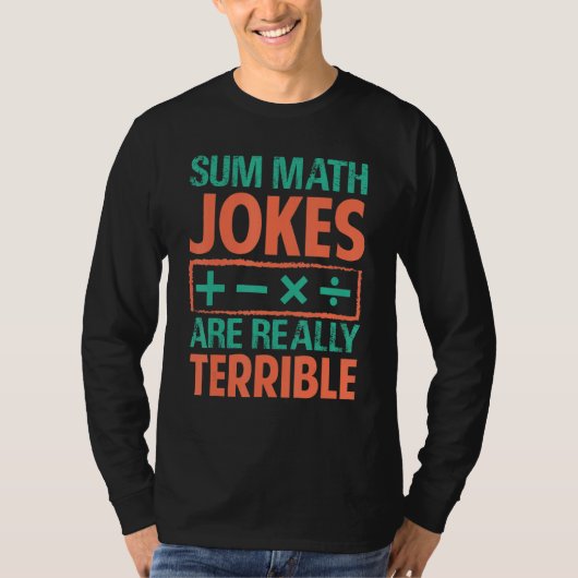 数学ジョークの和は本当にひどい - 笑えるダジャレ Tシャツ (正面)