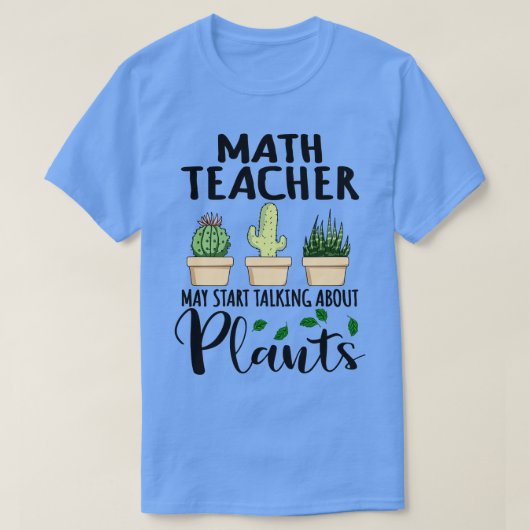 数学先生が植物について話し始める可能性デザイン Tシャツ (デザイン正面)